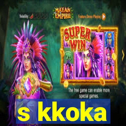 s kkoka